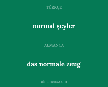 das normale zeug - normal şeyler