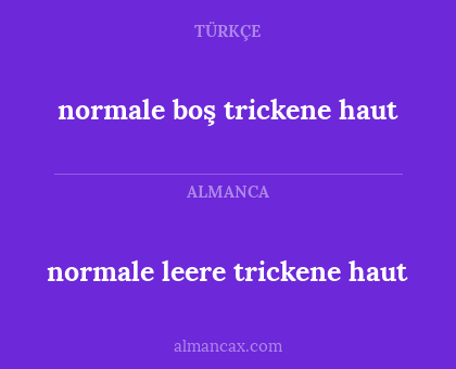normale boş trickene haut - normale leere trickene haut