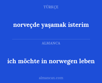ich möchte in norwegen leben - norveçde yaşamak isterim