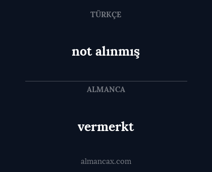 vermerkt - not alınmış