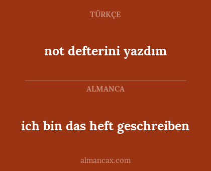 not defterini yazdım - ich bin das heft geschreiben