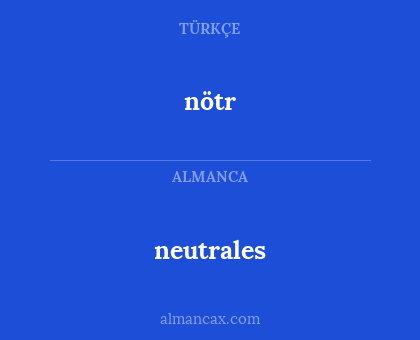 nötr - neutrales