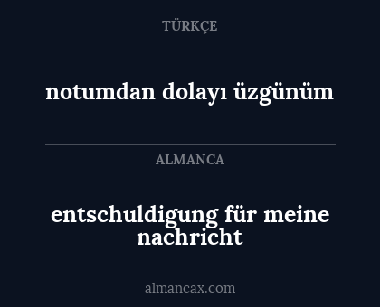 notumdan dolayı üzgünüm - entschuldigung für meine nachricht