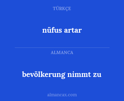 nüfus artar - bevölkerung nimmt zu