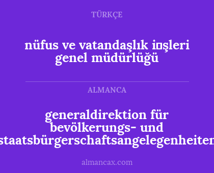generaldirektion für bevölkerungs- und staatsbürgerschaftsangelegenheiten - nüfus ve vatandaşlık i̇şleri genel müdürlüğü