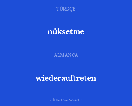 nüksetme - wiederauftreten