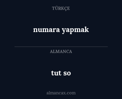 tut so - numara yapmak