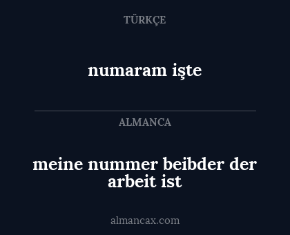 meine nummer beibder der arbeit ist - numaram işte