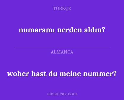 numaramı nerden aldın? - woher hast du meine nummer?