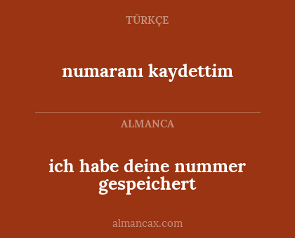 ich habe deine nummer gespeichert - numaranı kaydettim