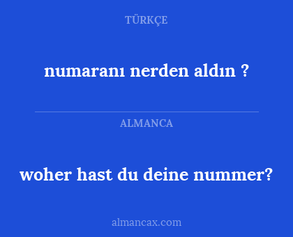 numaranı nerden aldın ? - woher hast du deine nummer?