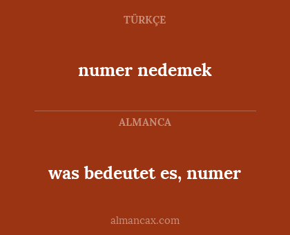 was bedeutet es, numer - numer nedemek