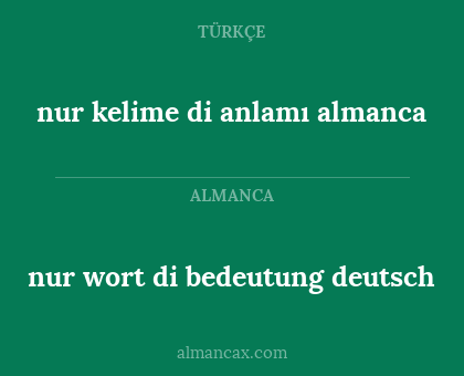 nur wort di bedeutung deutsch - nur kelime di anlamı almanca
