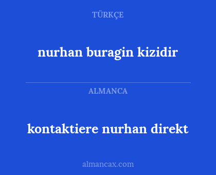 kontaktiere nurhan direkt - nurhan buragin kizidir