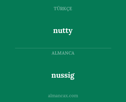 nutty - nussig