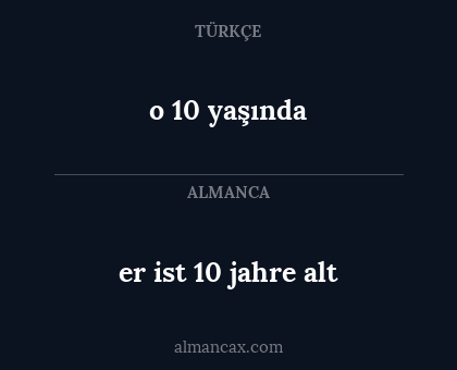 o 10 yaşında - er ist 10 jahre alt