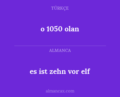 o 1050 olan - es ist zehn vor elf