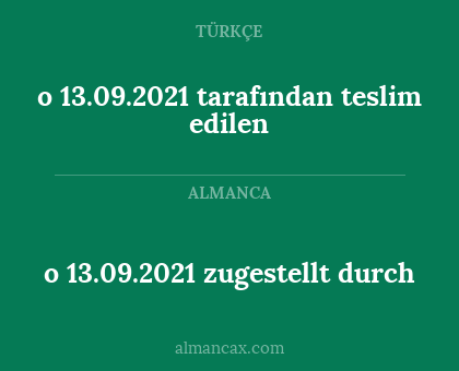 o 13.09.2021 tarafından teslim edilen - o 13.09.2021 zugestellt durch