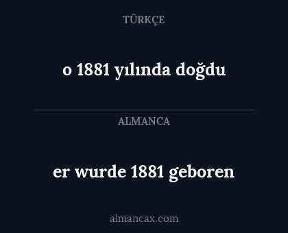 o 1881 yılında doğdu - er wurde 1881 geboren