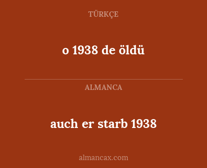 auch er starb 1938 - o 1938 de öldü