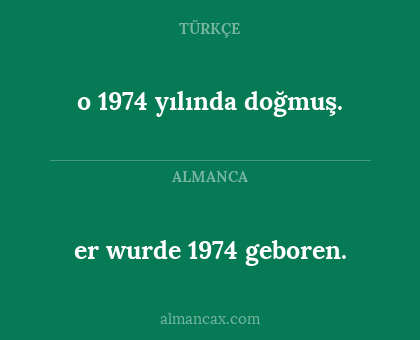 o 1974 yılında doğmuş. - er wurde 1974 geboren.