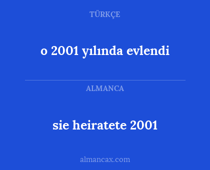 sie heiratete 2001 - o 2001 yılında evlendi