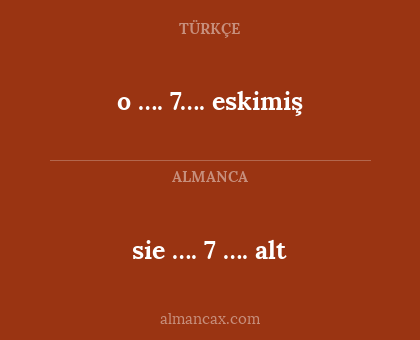 sie …. 7 …. alt - o …. 7…. eskimiş