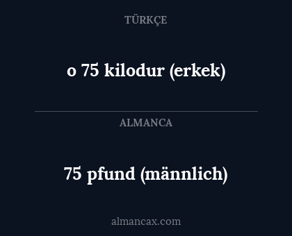 75 pfund (männlich) - o 75 kilodur (erkek)