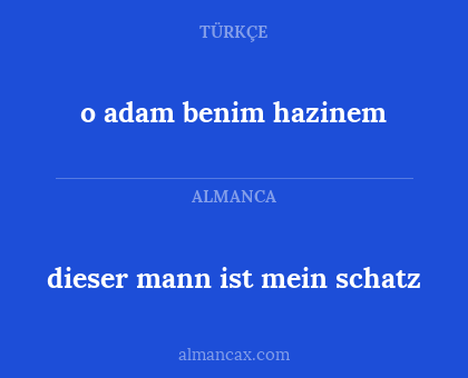 o adam benim hazinem - dieser mann ist mein schatz