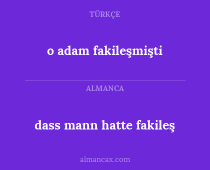 dass mann hatte fakileş - o adam fakileşmişti