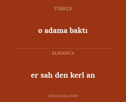 o adama baktı - er sah den kerl an