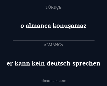 er kann kein deutsch sprechen - o almanca konuşamaz