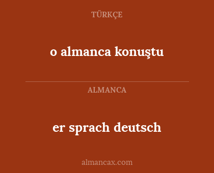 er sprach deutsch - o almanca konuştu