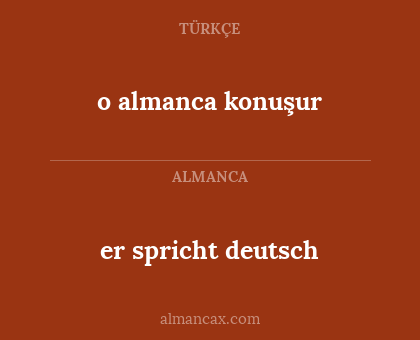 o almanca konuşur - er spricht deutsch