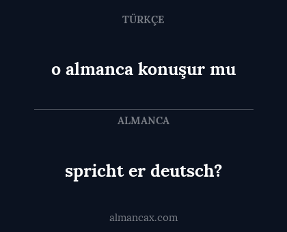 spricht er deutsch? - o almanca konuşur mu