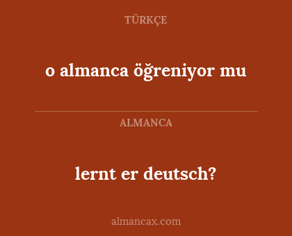 lernt er deutsch? - o almanca öğreniyor mu