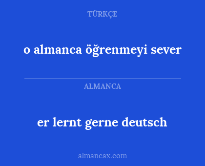 o almanca öğrenmeyi sever - er lernt gerne deutsch