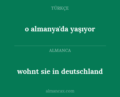 o almanya'da yaşıyor - wohnt sie in deutschland
