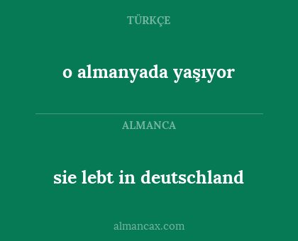 sie lebt in deutschland - o almanyada yaşıyor
