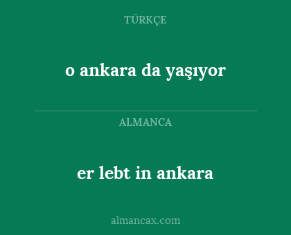 er lebt in ankara - o ankara da yaşıyor