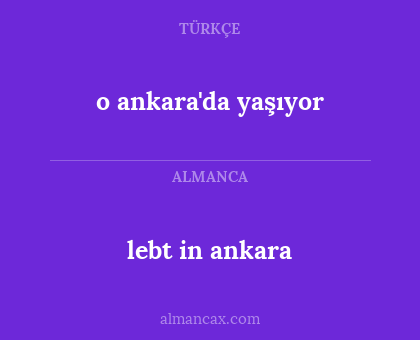 o ankara'da yaşıyor - lebt in ankara