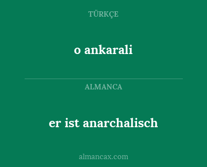 o ankarali - er ist anarchalisch