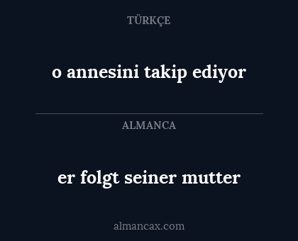 er folgt seiner mutter - o annesini takip ediyor