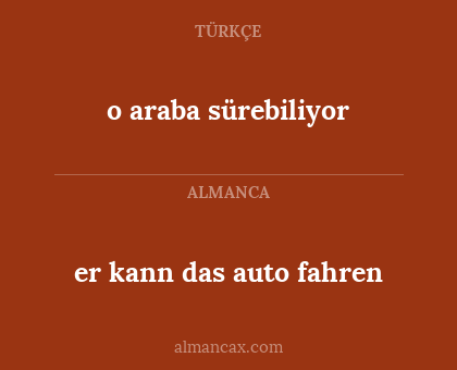 o araba sürebiliyor - er kann das auto fahren