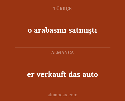 er verkauft das auto - o arabasını satmıştı
