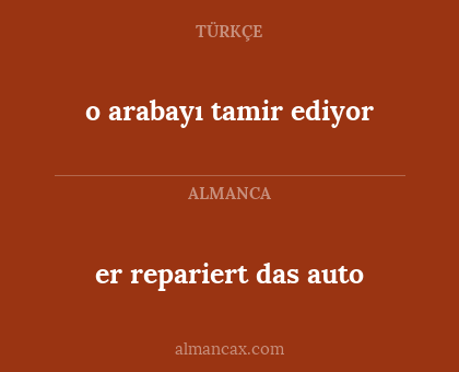 er repariert das auto - o arabayı tamir ediyor