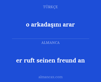 o arkadaşını arar - er ruft seinen freund an