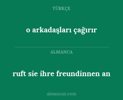 o arkadaşları çağırır - ruft sie ihre freundinnen an
