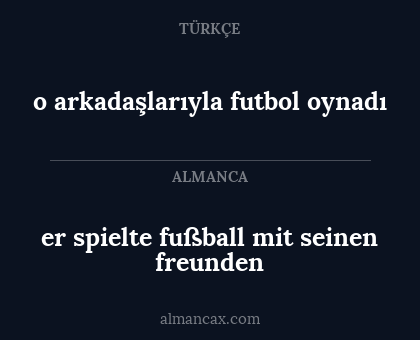 o arkadaşlarıyla futbol oynadı - er spielte fußball mit seinen freunden