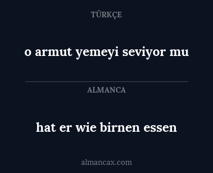 o armut yemeyi seviyor mu - hat er wie birnen essen